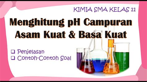 Menghitung PH Campuran Asam Kuat Dan Basa Kuat Asam Basa Kimia SMA