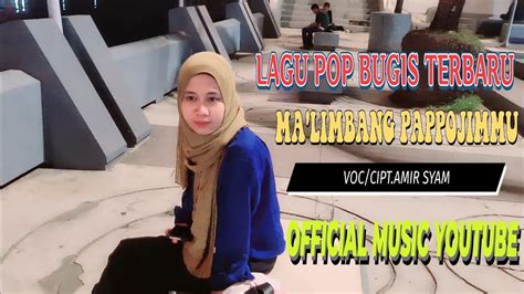 Lagu Bugis Pop Terbaru Ma Limbang Pappojimmu Voc Cipt Amir