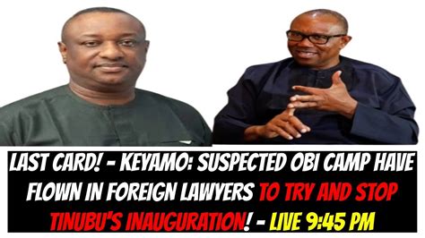 Last Card Keyamo Suspected Obi Camp Fly In Foreign Lawyers To Try