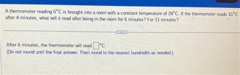 Solved A Thermometer Reading 6C Is Brought Into A Room Chegg