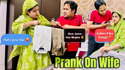 Prank On Wife Gone Extremely Wrong Going To Goa Prank On Wife Prank On Wife Gone Crying