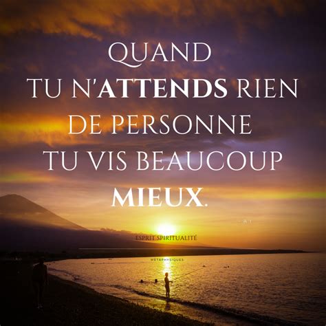 Quand Tu N Attends Rien De Personne Tu Vis Beaucoup Mieux