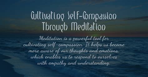 Cultivating Self Compassion Through Meditation