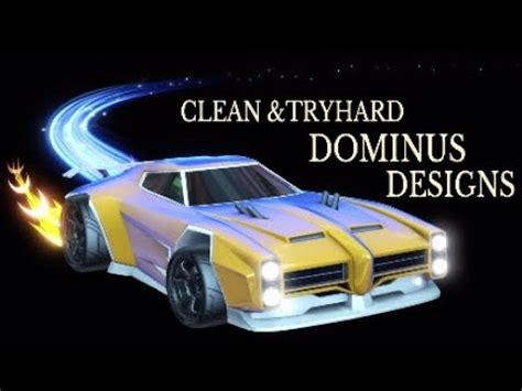 My TOP 5 CLEAN TRYHARD DOMINUS DESIGNS Rocket League YouTube