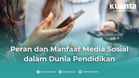 Peran Dan Manfaat Media Sosial Dalam Dunia Pendidikan Kuanta