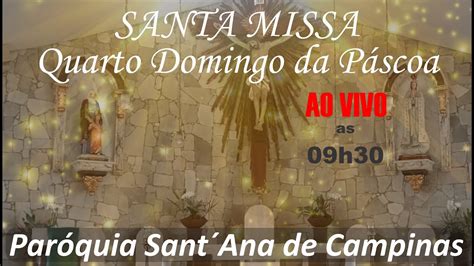 Santa Missa Do Quarto Domingo Da P Scoa Youtube