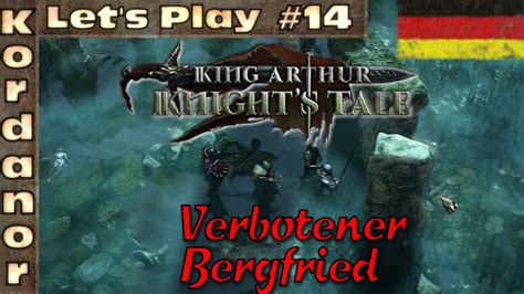 Let S Play King Arthur Knights Tale 14 Verbotener Bergfried Sehr