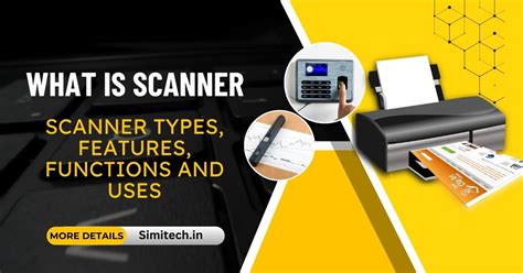 What Is A Scanner ? Types, Features, Functions And Uses - SimiTech