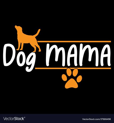 Dog mama family gift for quote Royalty Free Vector Image