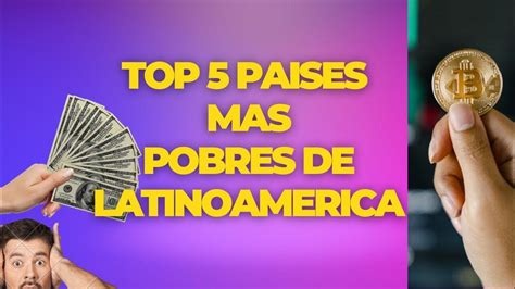 Top 5 Paises Mas Pobres De Latinoamerica¿cuáles Son Los Países Más Pobres De Latinoamérica En