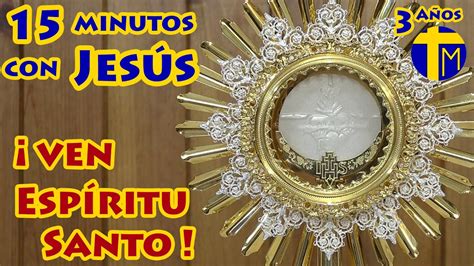 Pentecost S Minutos Con Jes S Sacramentado Adoraci N Al