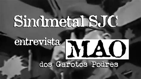 Entrevista Confira A Hist Ria De Mao E Dos Garotos Podres Youtube