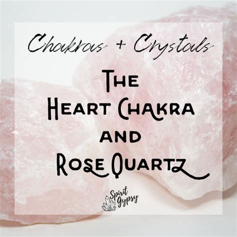 The Heart Chakra & Rose Quartz – Spirit Gypsy