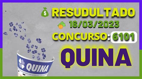 RESULTADO QUINA DE HOJE 16 03 2023 CONCURSO 6101 QUINTA FEIRA YouTube