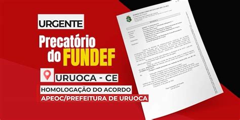 VitÓria Final PrecatÓrios Do Fundef De Uruoca JustiÇa Homologa