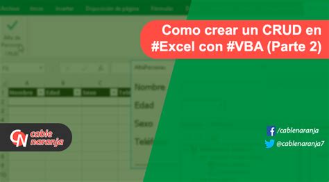 Como Crear Un CRUD En Excel Con VBA Segunda Parte Cable Naranja