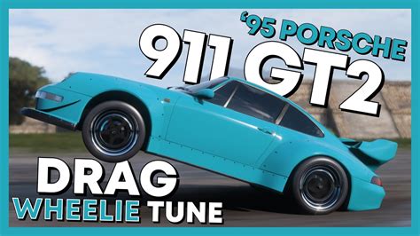 Forza Horizon 5 PORSCHE 911 GT2 DRAG BUILD WHEELIE TUNE YouTube