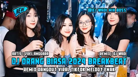 DJ ORANG BIASA 2024 BREAKEBEAT REMIX DANGDUT VURAL TIKTOK MELODY ENAK