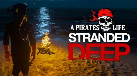 Stranded Deep Day One A Pirates Life Harder With Mods YouTube