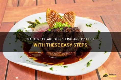 Master The Art Of Grilling An 8 Oz Filet With These Easy Steps Shungrill