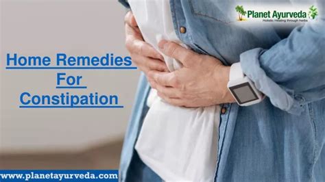 Ppt Home Remedies For Constipation By Planet Ayurveda Powerpoint