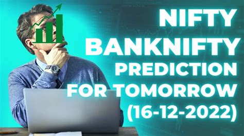 Nifty Prediction For Tomorrow 16 12 2022 Nifty And Banknifty