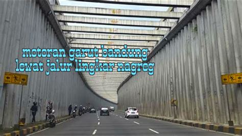 MOTORAN GARUT BANDUNG JALUR LINGKAR NAGREG VLOG MOTORAN JALUR