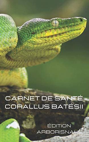 carnet de santé corallus batésii 200 pages à compléter carnet de suivi