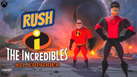 Rush A Disney Pixar Adventure All Episode From The Incredibles