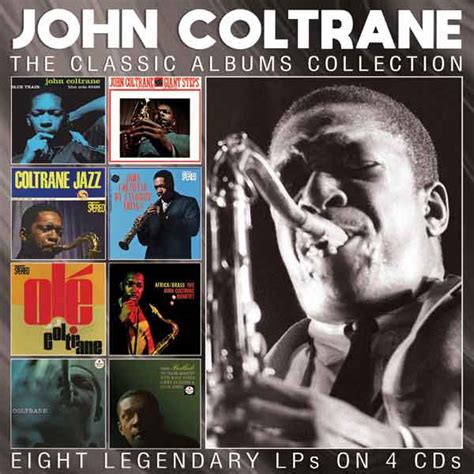 John Coltrane - The Classic Albums Collection (4CD) | Leeway's Home Grown Music Network