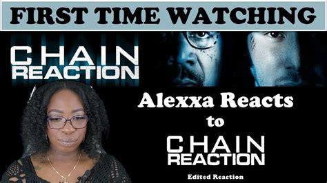 Alexxa Reacts To Chain Reaction Keanu Reeves Morgan Freeman