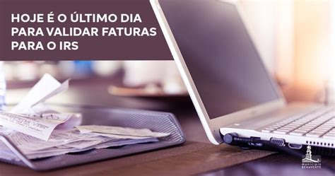 Hoje é o último dia para confirmar as faturas dedutíveis no IRS