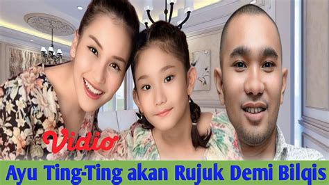 Ayu Ting Ting Akan Segera Rujuk Demi Kebahagiaan Putrinya Bilqis YouTube