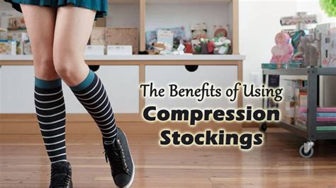 The Benefits of Using Compression Stockings - Dot Com Women