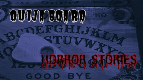 Disturbing True Ouija Board Horror Stories Youtube