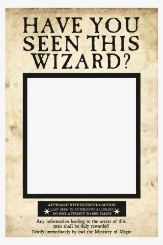 Uses The Wanted Poster From Harry Potter Have You Seen This Wizard