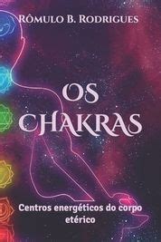 OS Chakras Centros Energ Ticos Do Corpo Et Rico Shop Today Get It