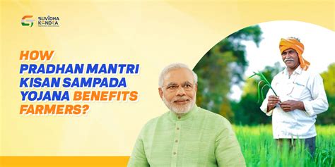 How Pradhan Mantri Kisan Sampada Yojana Benefits Farmers