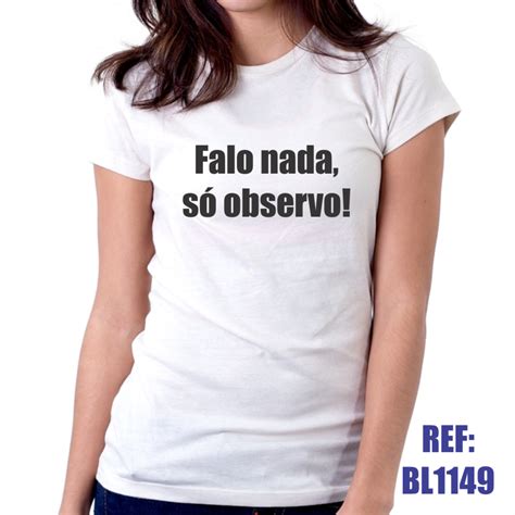 Camiseta Baby Look Falo Nada S Observo Elo