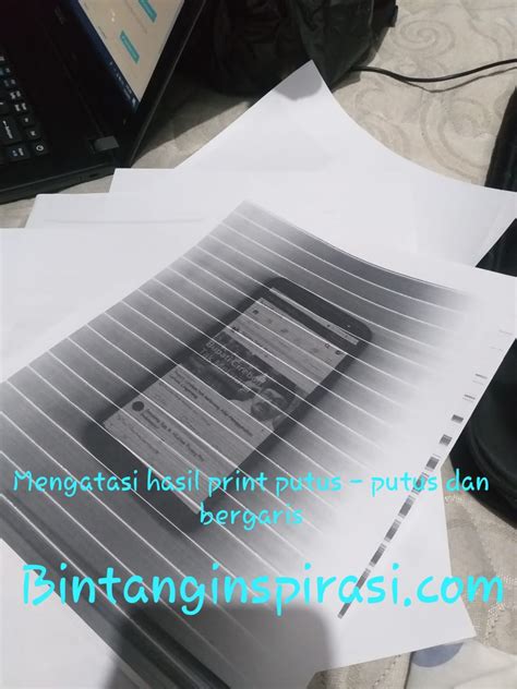 Cara Mengatasi Hasil Print Putus Putus Atau Bergaris Pada Canon Hp