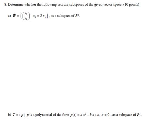 Solved 8 Determine Whether The Following Sets Are Subspaces Chegg