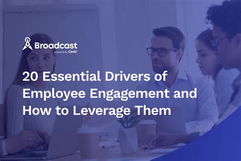 Essential Drivers Of Employee Engagement And How To Leverage Them