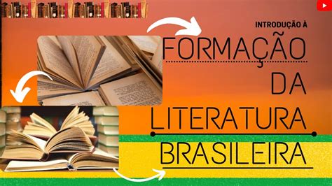 Literatura Brasileira Um breve relato sobre a sua formação e evolução