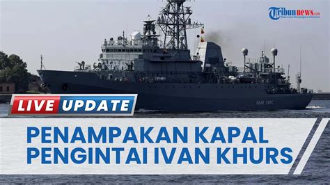 Penampakan Kapal Pengintai Rusia Ivan Khurs Tiba Di Sevastopol Sempat