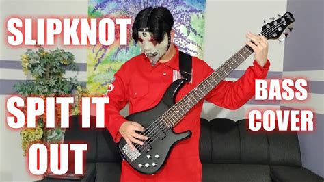 Slipknot Spit It Out Bass Cover Heavy Metal Cosplay Basscover Heavymetal Cosplay Youtube