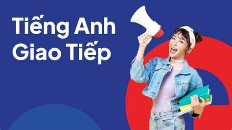 Tiếng Anh Giao Tiếp