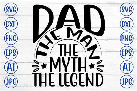 Dad The Man The Myth The Legend Svg Graphic By Graphicbd Creative Fabrica