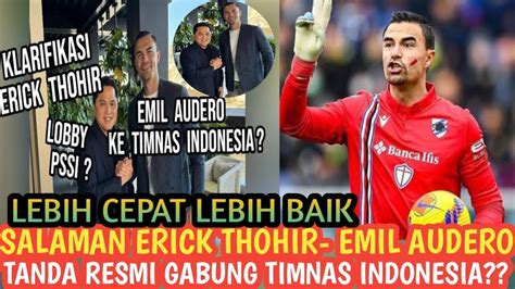 Salaman Erick Thohir Emil Audero Tanda Resmi Gabung Timnas Indonesia Di