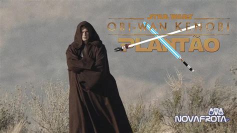 Plant O Star Wars Obi Wan Kenobi Epis Dio Nova News Youtube