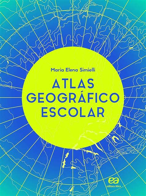 Atlas Geogr Fico Escolar Maria Elena Simielli Livro Resumido